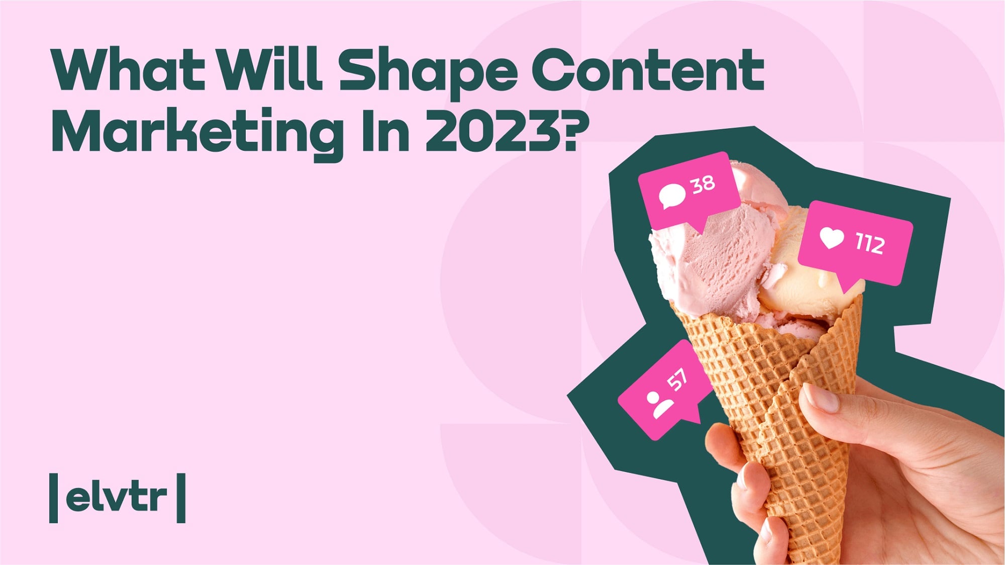 What Will Shape Content Marketing In 2023? image
