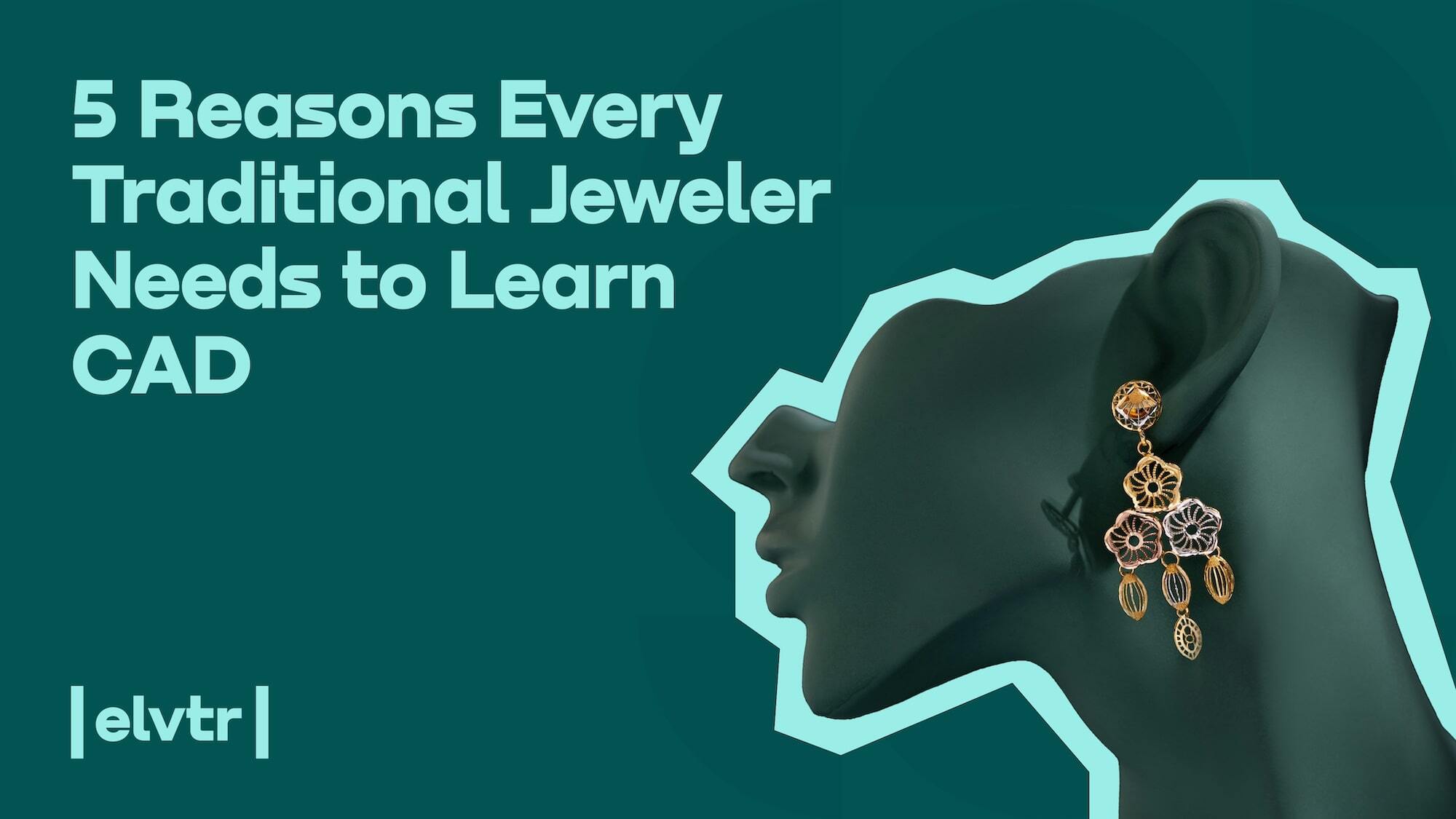 5 Reasons Every Traditional Jeweller Needs to Learn CAD