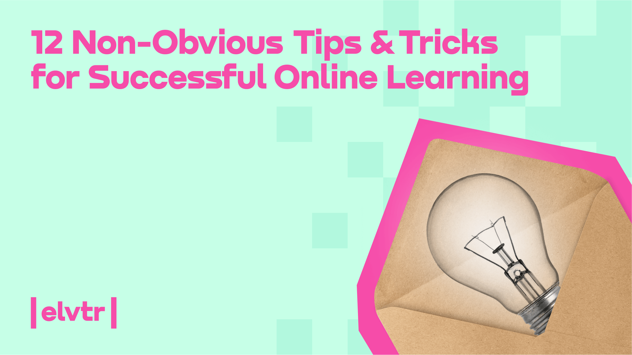 12 Non-Obvious Tips & Tricks for Successful Online Learning image