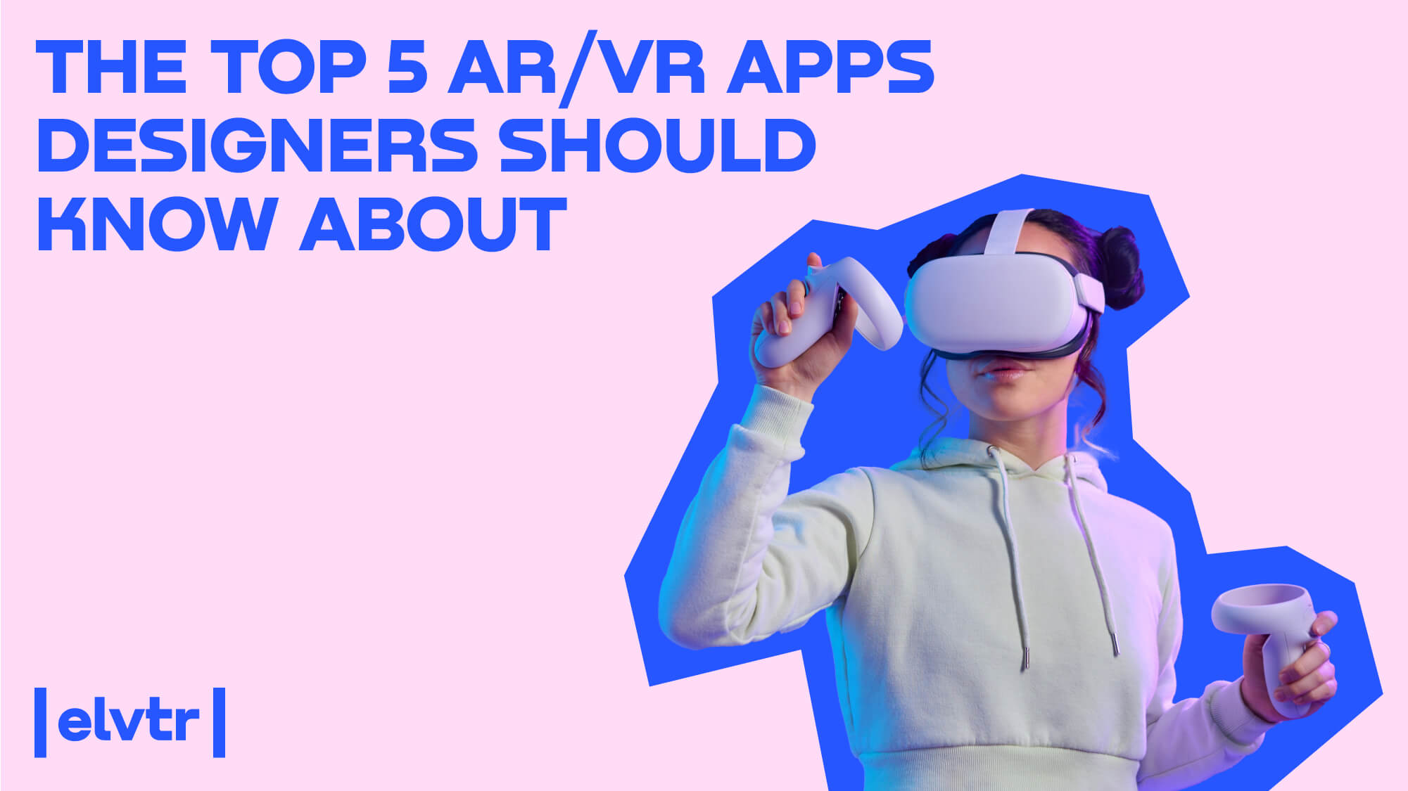 The Top 5 AR/VR Apps Designers Should Know About